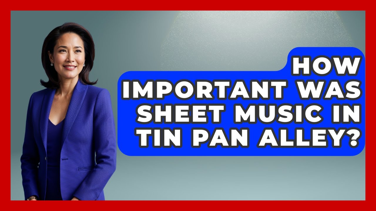 How Important Was Sheet Music In Tin Pan Alley? - Jazz Music Legends