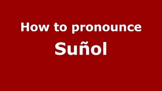 How to pronounce Suñol