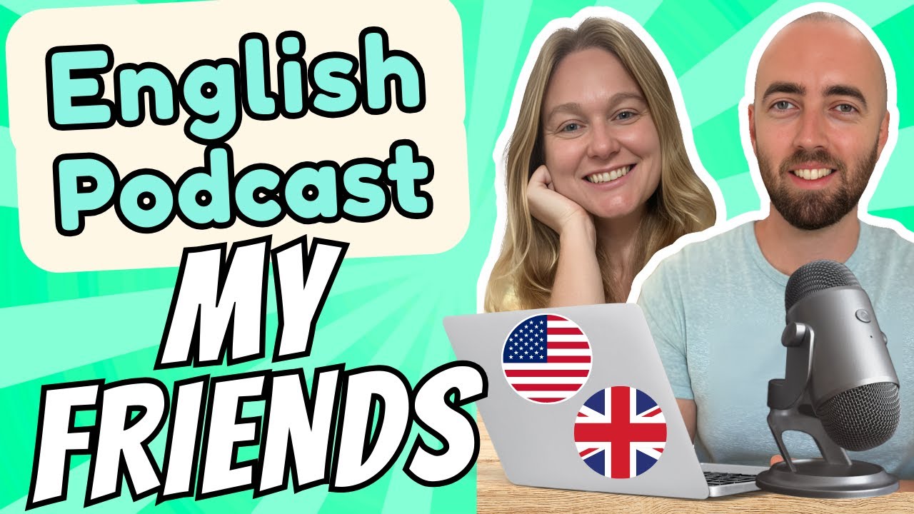 S1 E16: How to Describe Your Friends in English Intermediate Advanced Vocabulary Podcast UK US
