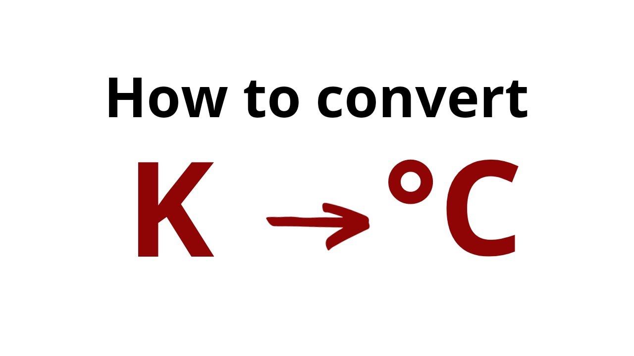 How to convert Kelvin to Celsius