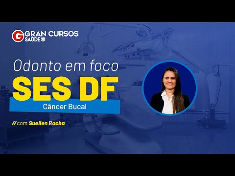 Odonto em foco SES DF - Câncer Bucal com Suellen Rocha