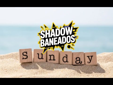 SHADOWBANEADOS EN VIVO: DOMINGO el día del sol!! un día de libertad para el G0Y.