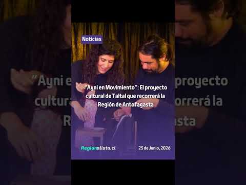#Cultura | “Ayni en Movimiento” llevará artes escénicas a cinco comunas de la Región de Antofagasta