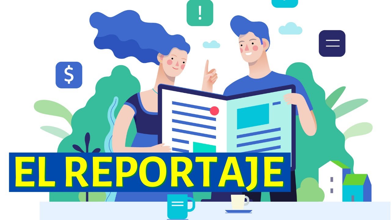 ¿Qué es un REPORTAJE y cuáles son sus características? Estructura y tipos📰👩‍💻