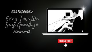 Ev&#39;ry Time We Say Goodbye (piano solo)