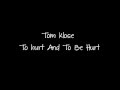 Tom Klose - To Hurt And To Be Hurt 