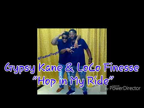 LoCo Finesse & Gypsy Kane - HOP IN MY RIDE
