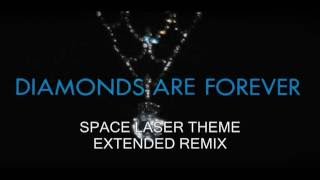 DIAMONDS ARE FOREVER;SPACE LASER THEME  EXTENDED REMIX