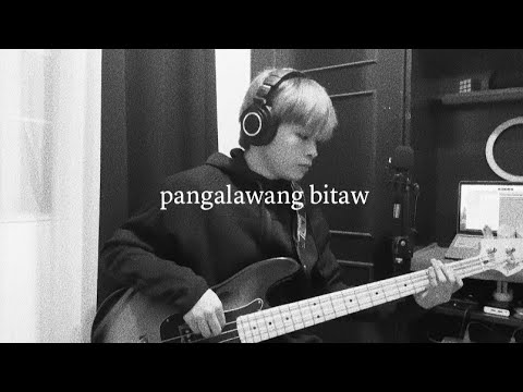 pangalawang bitaw - the juans (bass cover)