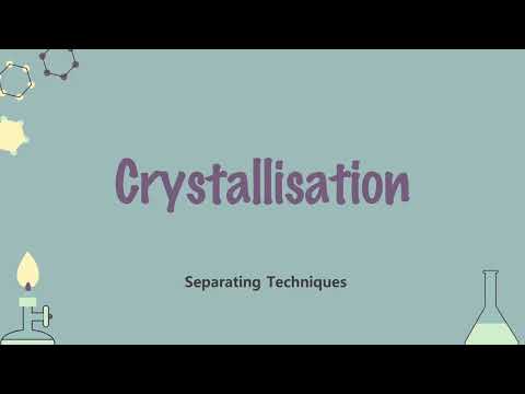 Separating Techniques: Crystallisation