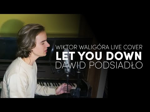 Dawid Podsiadło - Let you down (Wiktor Waligóra LIVE cover)