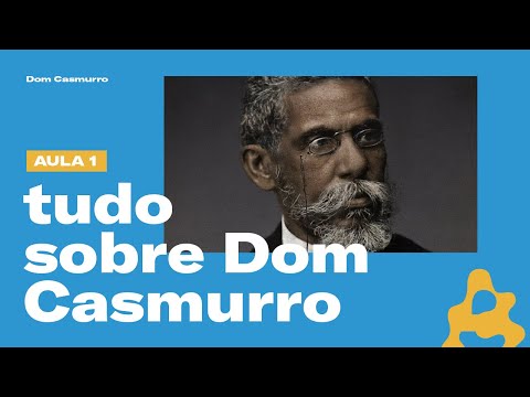 Análise literária | Dom Casmurro, de Machado de Assis (Parte 01)