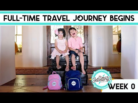 WEEK 0 - OUR FULL-TIME FAMILY TRAVEL ADVENTURE BEGINS!
