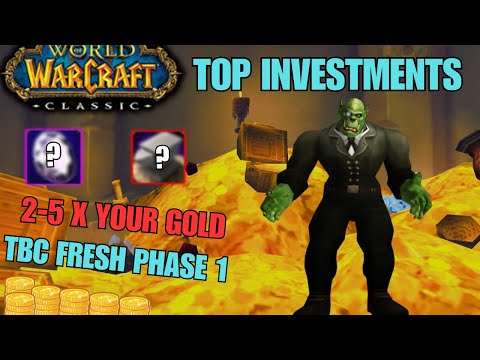 TOP Investments for FRESH TBC WoW (Phase 1)