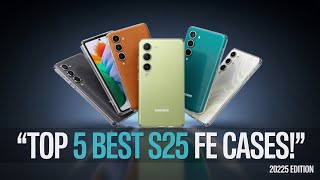 Top 5 Best Galaxy S25 FE Cases!