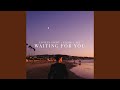 Waiting For You