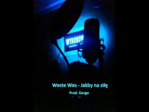 Weste Wes - Jakby na siłę (prod. Gorgo).mpg