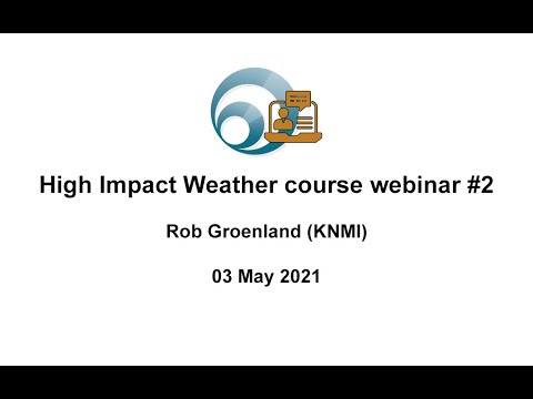 High Impact Weather Course webinar #2 (2021)