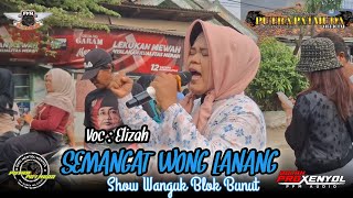 Download lagu SEMANGAT WONG LANANG - VOC : ELIZAH | PUTRA PA'I MUDA | SHOW WANGUK BLOK BUNUT mp3