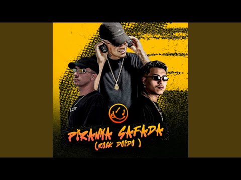 PIRANHA SAFADA (ROCK DOIDO)