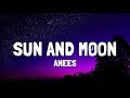 (Lyrics) Sun and Moon - Anees