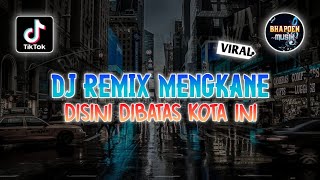 Download lagu DJ REMIX MENGKANE DI SINI DI BATAS KOTA INI VERSI SANTAI REMIX LAGU VIRAL FYP TIKTOK TERBARU mp3 Download lagu DJ REMIX MENGKANE DI SINI DI BATAS KOTA INI VERSI SANTAI REMIX LAGU VIRAL FYP TIKTOK TERBARU mp3