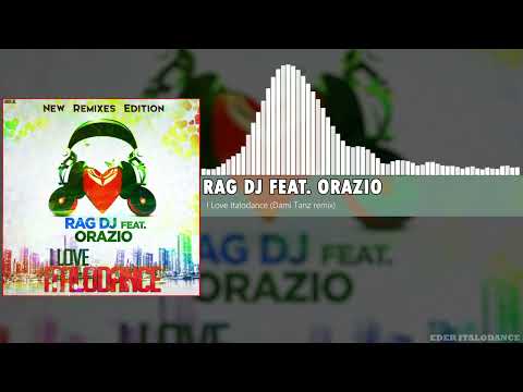 RAG DJ Feat. Orazio - I Love Italodance (Dami Tanz remix)