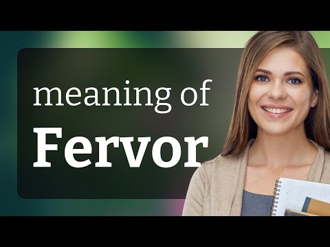 Fervor — what is FERVOR definition