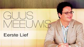 Guus Meeuwis - Eerste Lief (Audio Only)