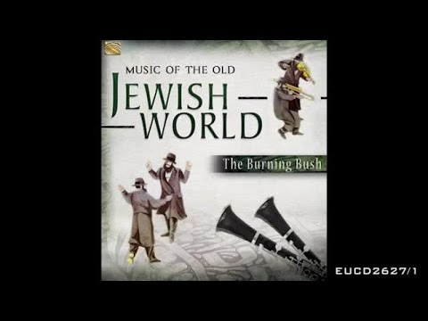 The Burning Bush - Odessa Bulgar - Music of the Old Jewish World