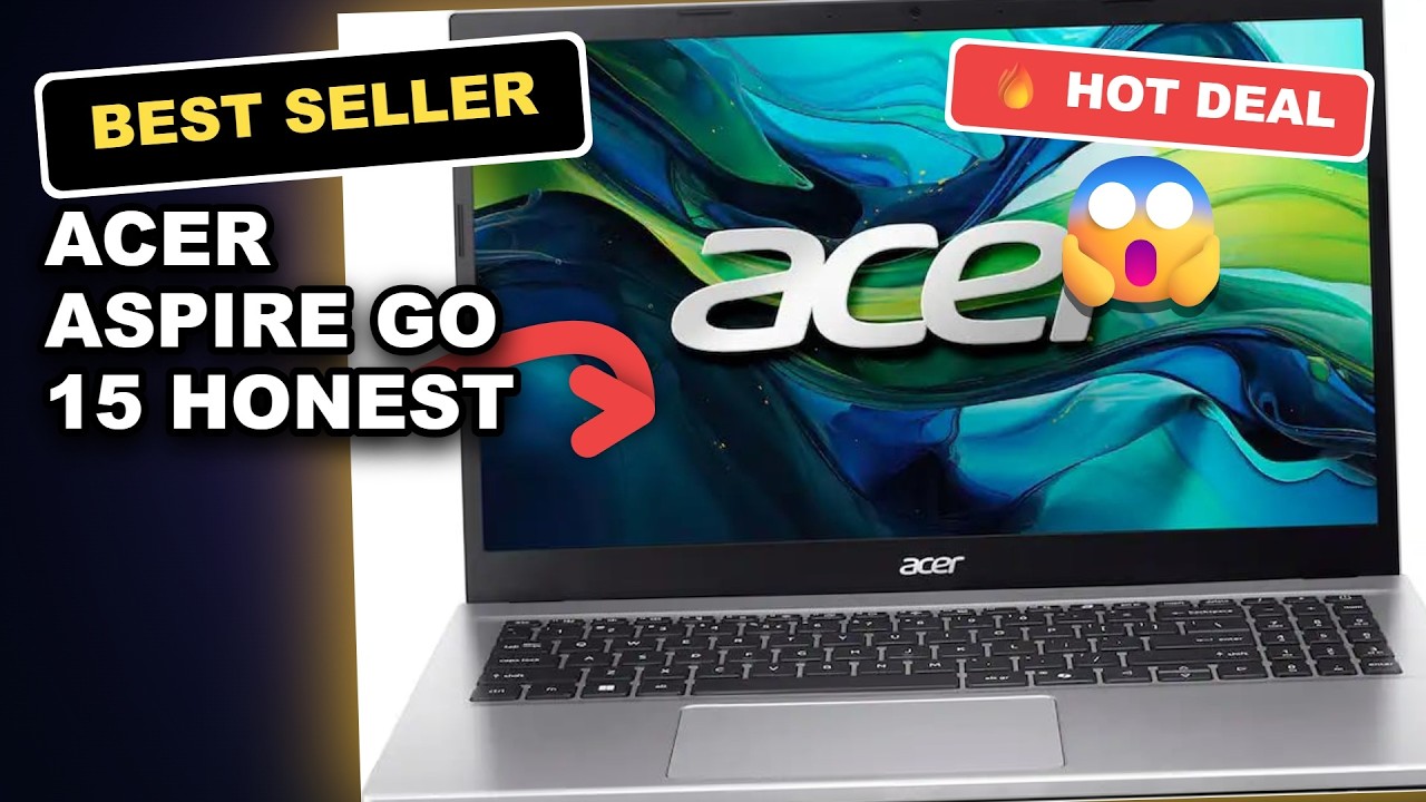 Acer Aspire Go 15 Honest Review: Best Budget Laptop for Daily Tasks in 2025?