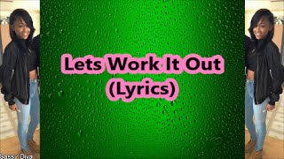 Ann Marie - Lets Work It Out (Lyrics)