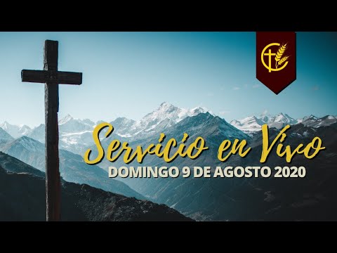 Servicio en Vivo  | Domingo 9 de Agosto 2020