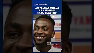 Reuni Kecil di Laga Burundi Vs Indonesia, Jordi Amat Senang Bisa Bertemu Dengan Saido Berahino
