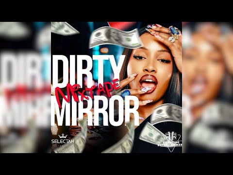 Dirty Mirror Mixtape | Selectah Tonic