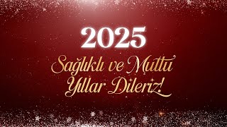 Sağlıklı ve Mutlu Yıllar Dileriz!
