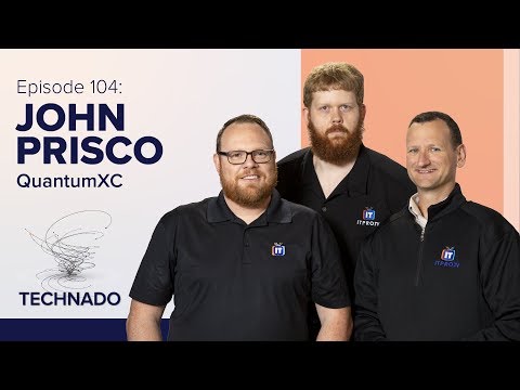 Technado, Episode 104: QuantumXC’s John Prisco