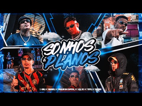 MC Lele JP - Sonhos e Planos - DJ GM, Lele JP, Mc Marks, Paulin da Capital, Tuto e Piedro