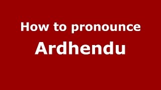 How to pronounce Ardhendu