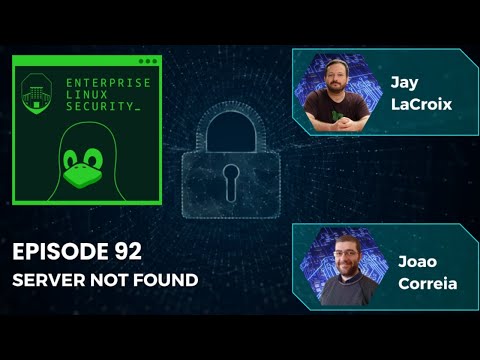Enterprise Linux Security Episode 92 – Server Not Found