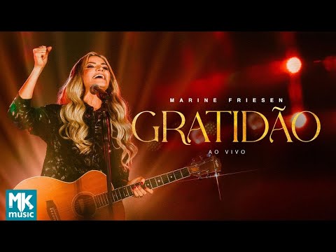 Marine Friesen - Gratidão (Ao Vivo) (Clipe Oficial MK Music) (Gratitude)
