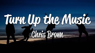 Chris Brown - Turn Up the Music (Lyrics)