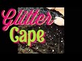 Glitter Halloween Cape!!!