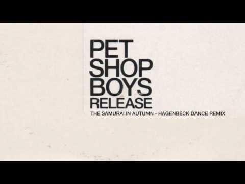 Pet Shop Boys - The Samurai In Autumn - Hagenbeck Dance Remix