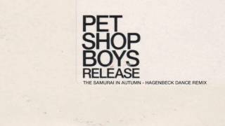 Pet Shop Boys - The Samurai In Autumn - Hagenbeck Dance Remix