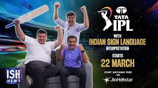 EXCLUSIVE: IPL 2025 with ISL Interpretation Only on JioHotstar