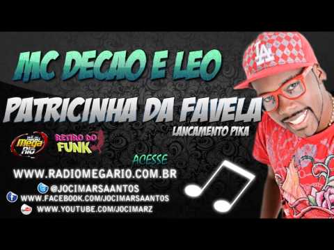 MC DECAO E LEO - PATRICINHA DA FAVELA LANÇAMENTO 2012