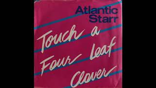 Atlantic Starr ‎– Touch A Four Leaf Clover