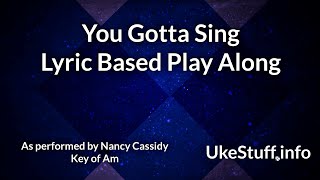 You Gotta Sing Lyric Based Play Along