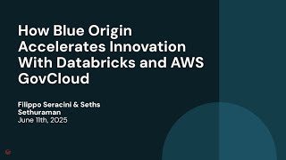 How Blue Origin Accelerates Innovation With Databricks and AWS GovCloud